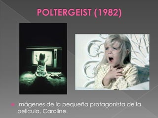 POLTERGEIST (1982)Imágenes de la pequeña protagonista de la película, Caroline.