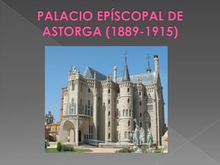 PALACIO EPÍSCOPAL DE ASTORGA (1889-1915)