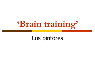 ‘ Brain training’ Los pintores 