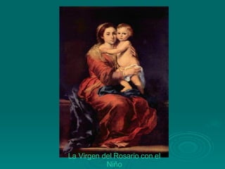 La Virgen del Rosario con el Niño 