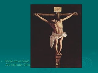   Cristo en la Cruz ,  1627 ,Art Institute, Chicago 
