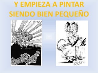 Y EMPIEZA A PINTAR SIENDO BIEN PEQUEÑO