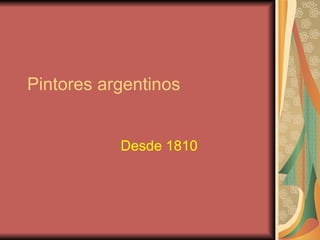 Pintores argentinos Desde 1810 