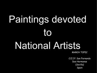 Paintings devoted to  National Artists MARCH TOPIC C.E.I.P. San Fernando Dos Hermanas (Sevilla) Spain 