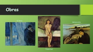 El Beso

Melancolia

Pubertad

 