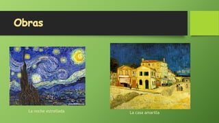 La noche estrellada

La casa amarilla

 