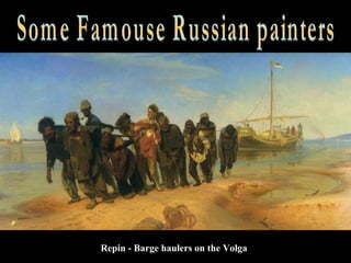 Repin - Barge haulers on the Volga
 