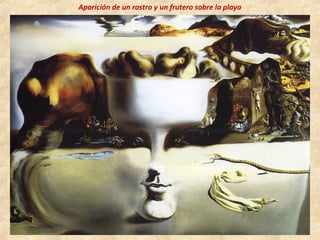 Aparición de un rostro y un frutero sobre la playa
 