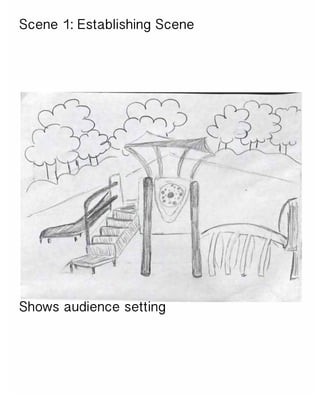 Scene 1: Establishing Scene
Shows audience setting
 