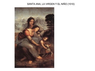 SANTA ANA, LA VIRGEN Y EL NIÑO (1510)
 