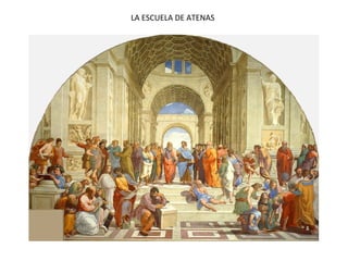 LA ESCUELA DE ATENAS
 