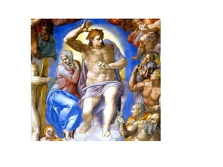 MUNDO CELESTIAL: CRISTO COMO JUEZ, LA VIRGEN Y LOS SANTOS
Todos los genitales fueron
cubiertos por Daniele da
Volterra (conocido como Il
Braghettone), porque el
Concilio de Trento prohibió
los desnudos en el arte
religioso.
 