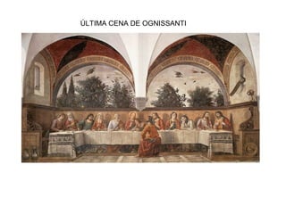 ÚLTIMA CENA DE OGNISSANTI
 