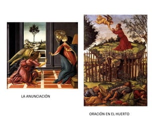 LA ANUNCIACIÓN
ORACIÓN EN EL HUERTO
 