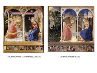 ANUNCIACIÓN DE SANTA Mª DELLE GRAZIE ANUNCIACIÓN DEL PRADO
 