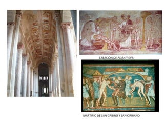 CREACIÓN DE ADÁN Y EVA
MARTIRIO DE SAN GABINO Y SAN CIPRIANO
 
