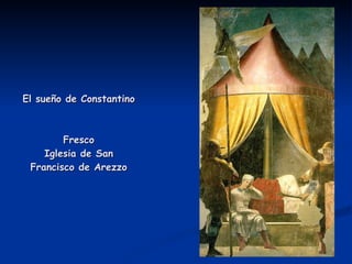 El sueño de Constantino Fresco Iglesia de San Francisco de Arezzo 