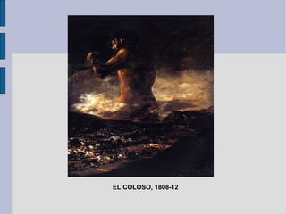 EL COLOSO, 1808-12 