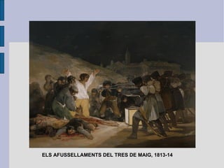 ELS AFUSSELLAMENTS DEL TRES DE MAIG, 1813-14 