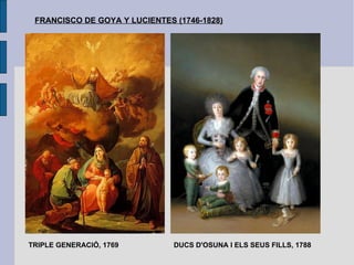 FRANCISCO DE GOYA Y LUCIENTES (1746-1828) TRIPLE GENERACIÓ, 1769 DUCS D'OSUNA I ELS SEUS FILLS, 1788 