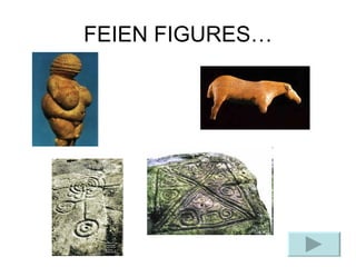 FEIEN FIGURES…
 
