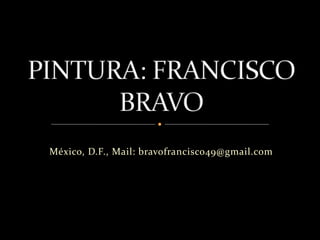 México, D.F., Mail: bravofrancisco49@gmail.com
 