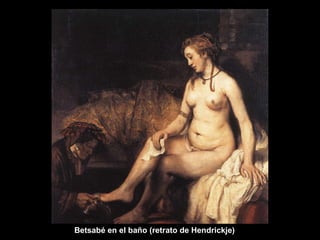 Betsabé en el baño (retrato de Hendrickje) 