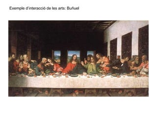 Exemple d’interacció de les arts: Buñuel  