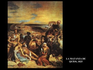LA MATANZA DE
  QUÍOS, 1825
 