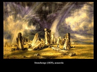 Stonehenge (1835), acuarela
 