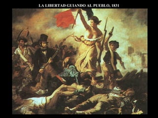 LA LIBERTAD GUIANDO AL PUEBLO, 1831
 