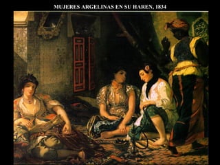 MUJERES ARGELINAS EN SU HAREN, 1834
 