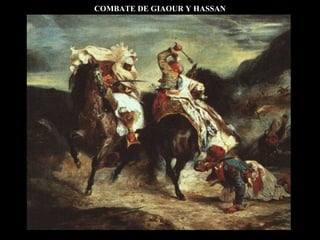 COMBATE DE GIAOUR Y HASSAN
 