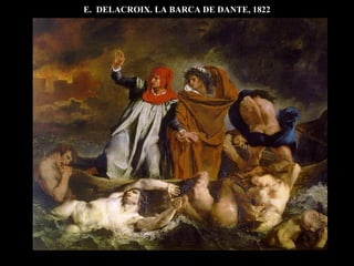 E. DELACROIX. LA BARCA DE DANTE, 1822
 