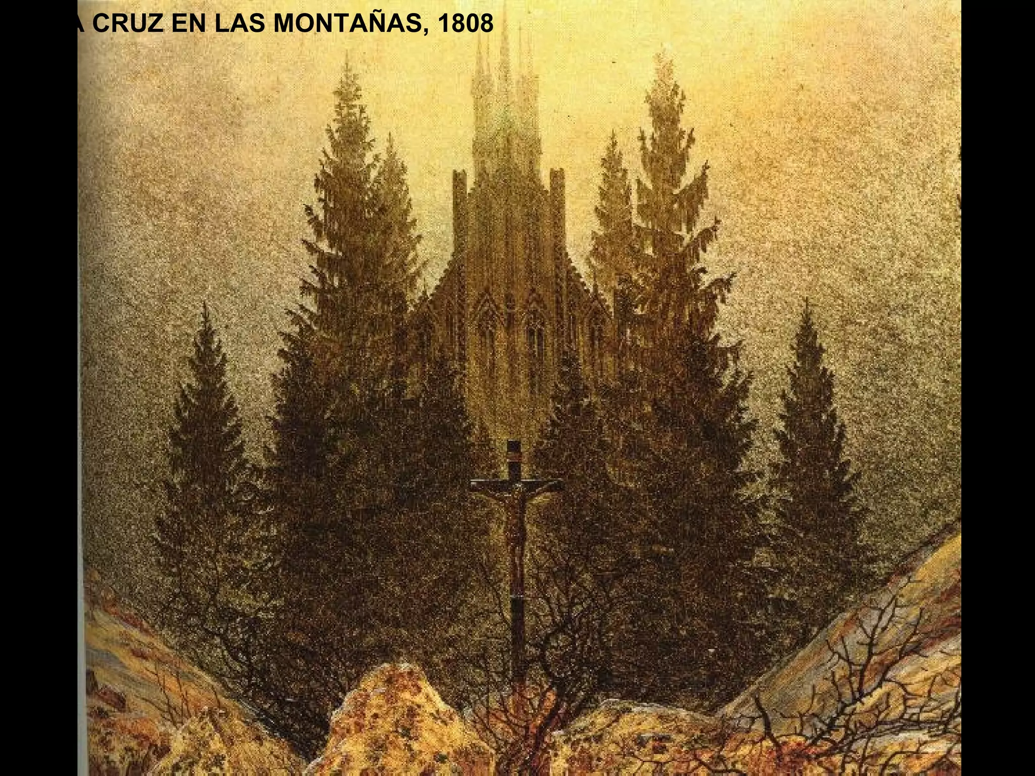 LA CRUZ EN LAS MONTAÑAS, 1808 