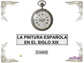 www. laboutiquedelpowerpoint. com LA PINTURA ESPAÑOLA EN EL SIGLO XIX 3ª PARTE 