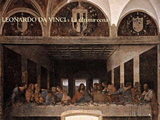 LEONARDO DA VINCI : La última cena 