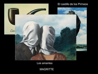 MAGRITTE El castillo de los Pirineos Los amantes 