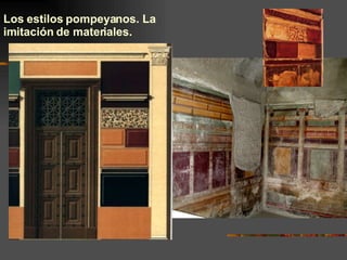 Los estilos pompeyanos. La imitación de materiales.