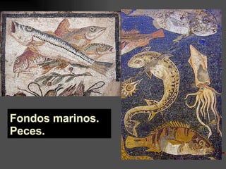 Fondos marinos. Peces.