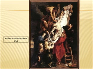 El descendimiento de la cruz 