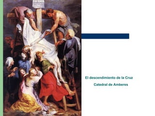 El descendimiento de la Cruz   Catedral de Amberes 