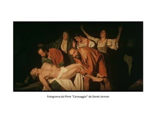 Fotograma do filme “Caravaggio” de Derek Jarman