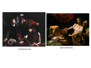 Judit e HolofernesSacrificio de Isaac