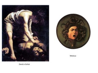 MedusaDavid e Goliat