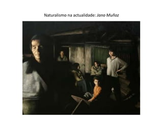 Naturalismo naactualidade: Jano Muñoz
