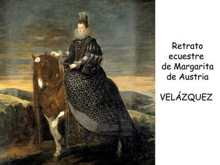Retrato ecuestre  de Margarita de Austria VELÁZQUEZ  