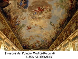 Frescos del Palacio Medici-Riccardi  LUCA GIORDANO 