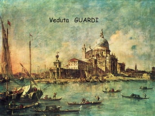 Veduta  GUARDI 