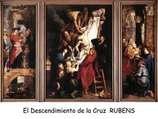 El Descendimiento de la Cruz  RUBENS 